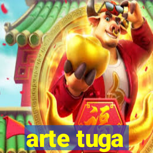 arte tuga